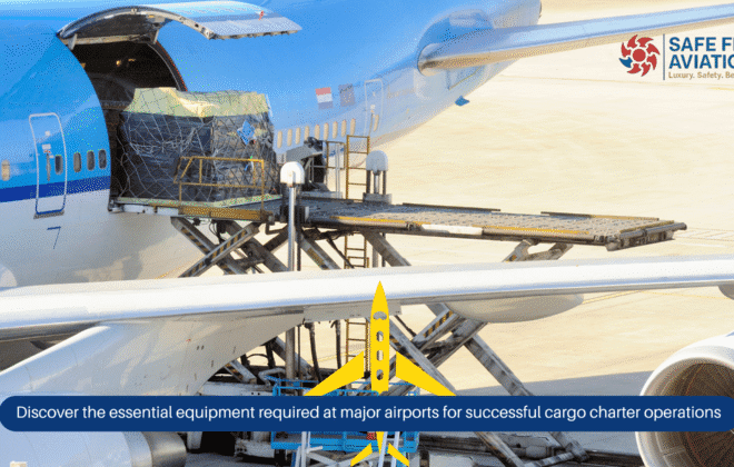 Essential Equipment for Successful Cargo Charter Operations at Major Airports