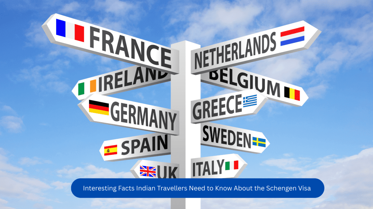 Interesting Facts Indian Travellers Need to Know About the Schengen Visa