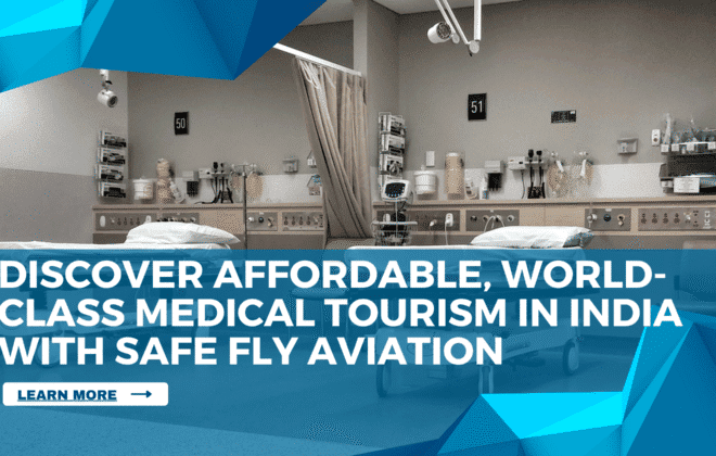 Medical tourism in India offers unmatched affordability, quality, and holistic care, making it a top choice for global patients. With Safe Fly Aviation, your journey is seamless, safe, and tailored to your needs.