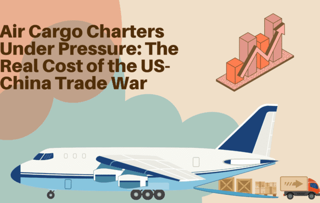 Air Cargo Charters Under Pressure: The Real Cost of the US-China Trade War As trade tensions between the United States and China escalate in 2025, the air cargo charter industry finds itself navigating turbulent skies.