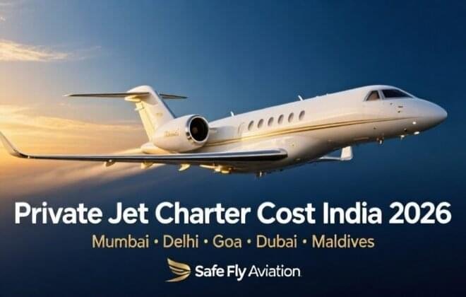 Private Jet Charter Cost India 2026 pricing guide featuring Mumbai to Delhi, Goa, Dubai and Maldives routes - Safe Fly Aviation